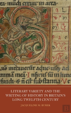 Bertrand.pt - Literary Variety And The Writing Of History In Britain'S Long Twelfth Century