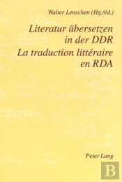 Literatur Uebersetzen In Der Ddr- La Traduction Litteraire En Rda