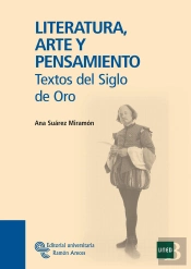 Literatura, Arte Y Pensamiento. Textos Del Siglo De Oro 
