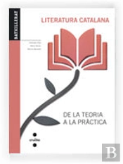 Literatura Catalana. De La Teoria A La Pràctica