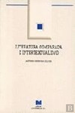 Bertrand.pt - Literatura Comparada E Intertextualidad: Una Propuesta Para La Innovación Curricular De La Literatur
