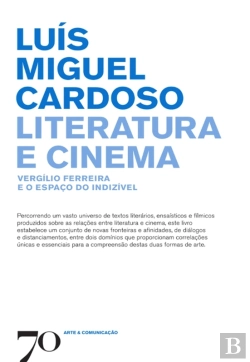 Bertrand.pt - Literatura E Cinema - Vergílio Ferreira E O Espaço Do Indízivel