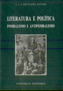 Bertrand.pt - Literatura e Política - Pombalismo e Antipombalismo