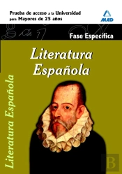 Literatura Española. Fase Específica. Prueba De Acceso A La Universidad Para Mayores De 25 Años