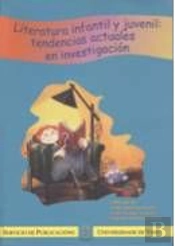 Literatura Infantil Y Juvenil: Tendencias Actuales En Investigación
