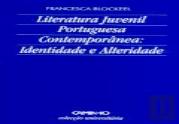 Literatura Juvenil Portuguesa Contemporânea: Identidade e Alteridade