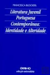 Literatura Juvenil Portuguesa Contemporânea: Identidade e Alteridade