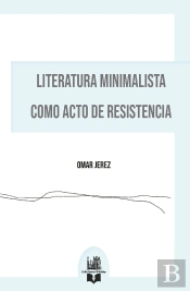 Literatura Minimalista Como Acto De Resistencia