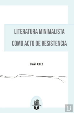 Bertrand.pt - Literatura Minimalista Como Acto De Resistencia