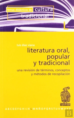 Bertrand.pt - Literatura Oral Popular Y Tradicional: Una Revision De Terminos Y Conceptos