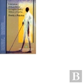 Literatura Post-Colonial En Inglés: India, África Y Caribe. Teoría Y Práctica