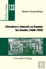 Literatura Y Comercio En España: Las Tiendas (1868-1952)