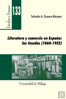 Bertrand.pt - Literatura Y Comercio En España: Las Tiendas (1868-1952)