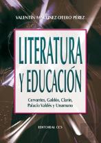 Literatura Y Educacion: Cervantes,Galdos, Clarin, Palacio Valdes Y Unamuno