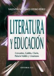 Literatura Y Educacion: Cervantes,Galdos, Clarin, Palacio Valdes Y Unamuno