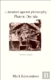Literature Against Philosophy, Plato To Derrida