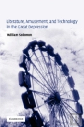Literature, Amusement, And Technology In The Great Depression