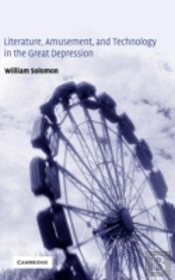 Literature, Amusement, And Technology In The Great Depression