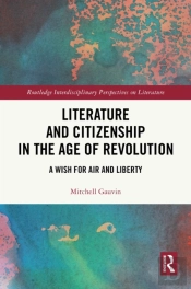 Literature And Citizenship In The Age Of Revolution