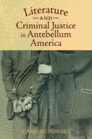 Literature And Criminal Justice In Antebellum America