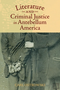 Bertrand.pt - Literature And Criminal Justice In Antebellum America