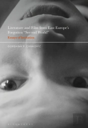 Literature And Film From East Europeâ€™S Forgotten 'Second World'