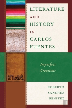 Bertrand.pt - Literature And History In Carlos Fuentes