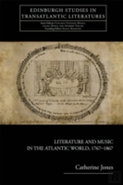 Bertrand.pt - Literature And Music In The Atlantic World, 1767-1867