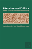 Literature And Politics In The Central American Revolutions