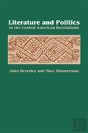 Literature And Politics In The Central American Revolutions