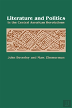 Bertrand.pt - Literature And Politics In The Central American Revolutions