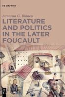 Literature And Politics In The Later Foucault