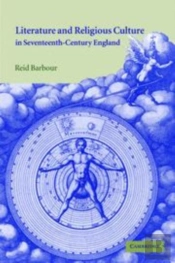 Literature And Religious Culture In Seventeenth-Century England