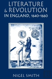 Literature And Revolution In England, 1640-1660