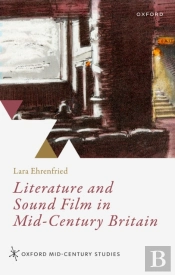 Literature And Sound Film In Mid-Century Britain
