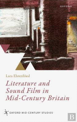 Bertrand.pt - Literature And Sound Film In Mid-Century Britain
