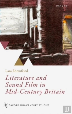 Bertrand.pt - Literature And Sound Film In Mid-Century Britain