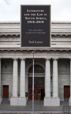 Bertrand.pt - Literature And The Law In South Africa, 1910-2010