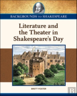 Bertrand.pt - Literature And The Theater In Shakespeare'S Day