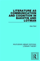 Literature As Communication And Cognition In Bakhtin And Lotman