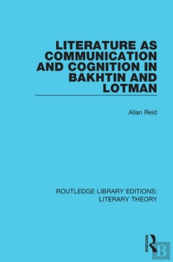 Bertrand.pt - Literature As Communication And Cognition In Bakhtin And Lotman