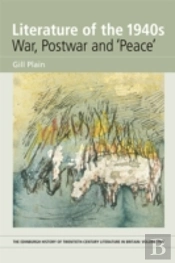 Literature Of The 1940s: War, Postwar And 'Peace'