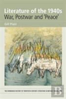 Literature Of The 1940s: War, Postwar And 'Peace'