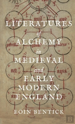 Bertrand.pt - Literatures Of Alchemy In Medieval And Early Modern England