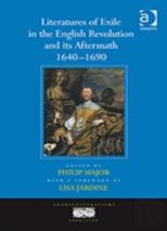 Literatures Of Exile In The English Revolution And Its Aftermath, 1640-1690