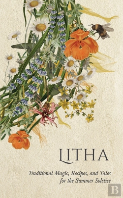 Bertrand.pt - Litha: Traditional Magic, Recipes, And Tales For The Summer Solstice