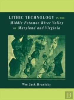 Bertrand.pt - Lithic Technology In The Middle Potomac River Valley Of Maryland And Virginia
