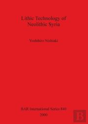 Lithic Technology Of Neolithic Syria