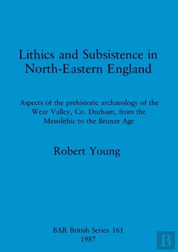Bertrand.pt - Lithics And Subsistence In North-Eastern England