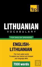 Lithuanian Vocabulary For English Speakers 7000 Words